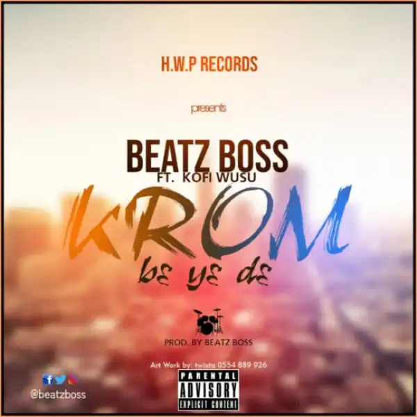 Beat Boss - Krom B3 Y3 D3 ft. Kofi Wusu (Prod By Beatz Boss)